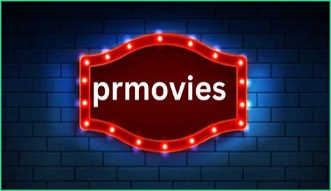 Discovering Prmovies: A Comprehensive Guide To Online Movie Streaming